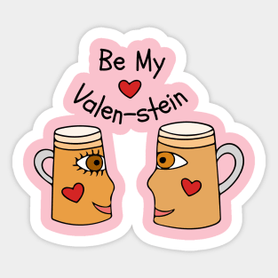 Be My Valen-Stein (funny valentines day beer design) Sticker